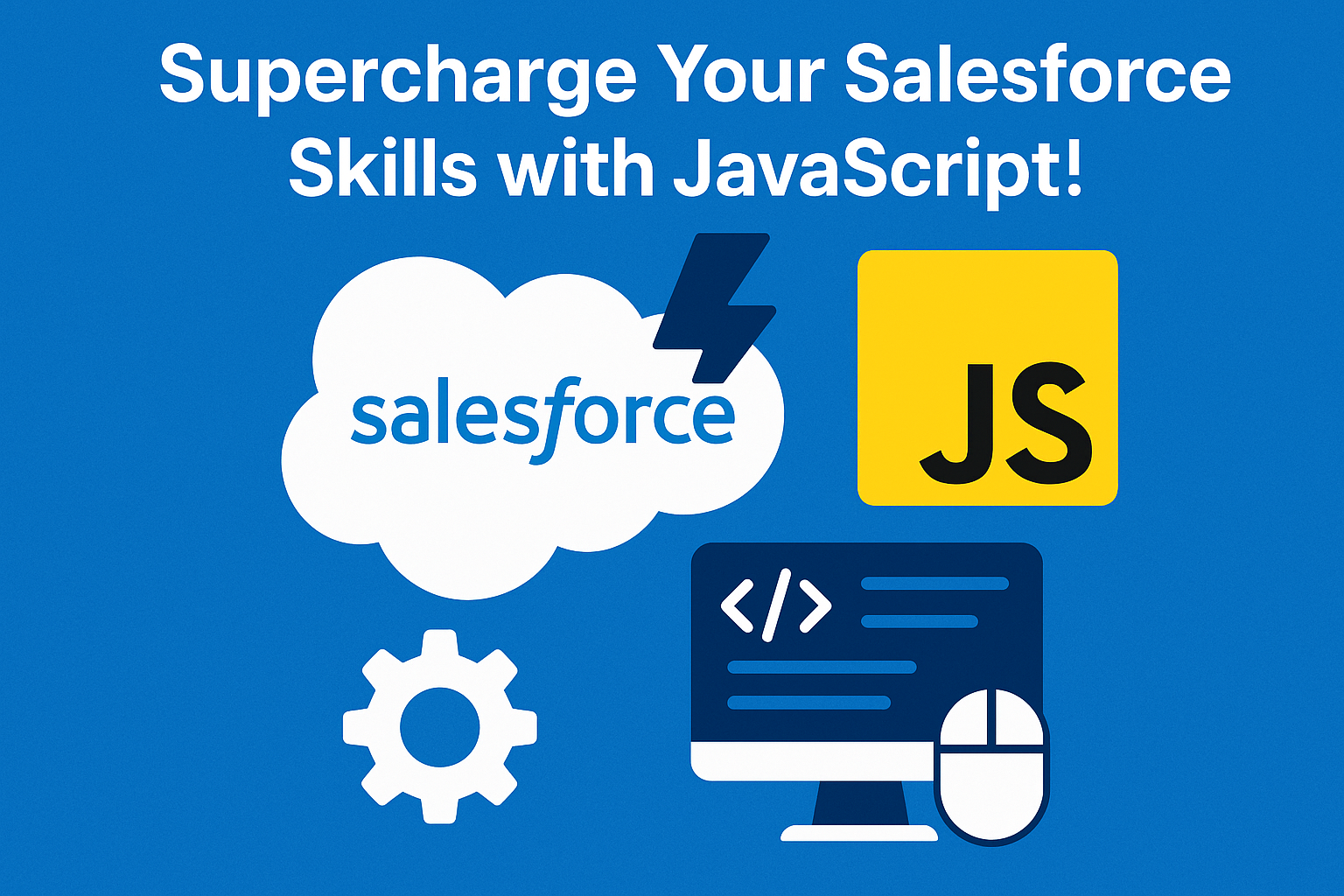️ Supercharge Your Salesforce Skills with JavaScript!