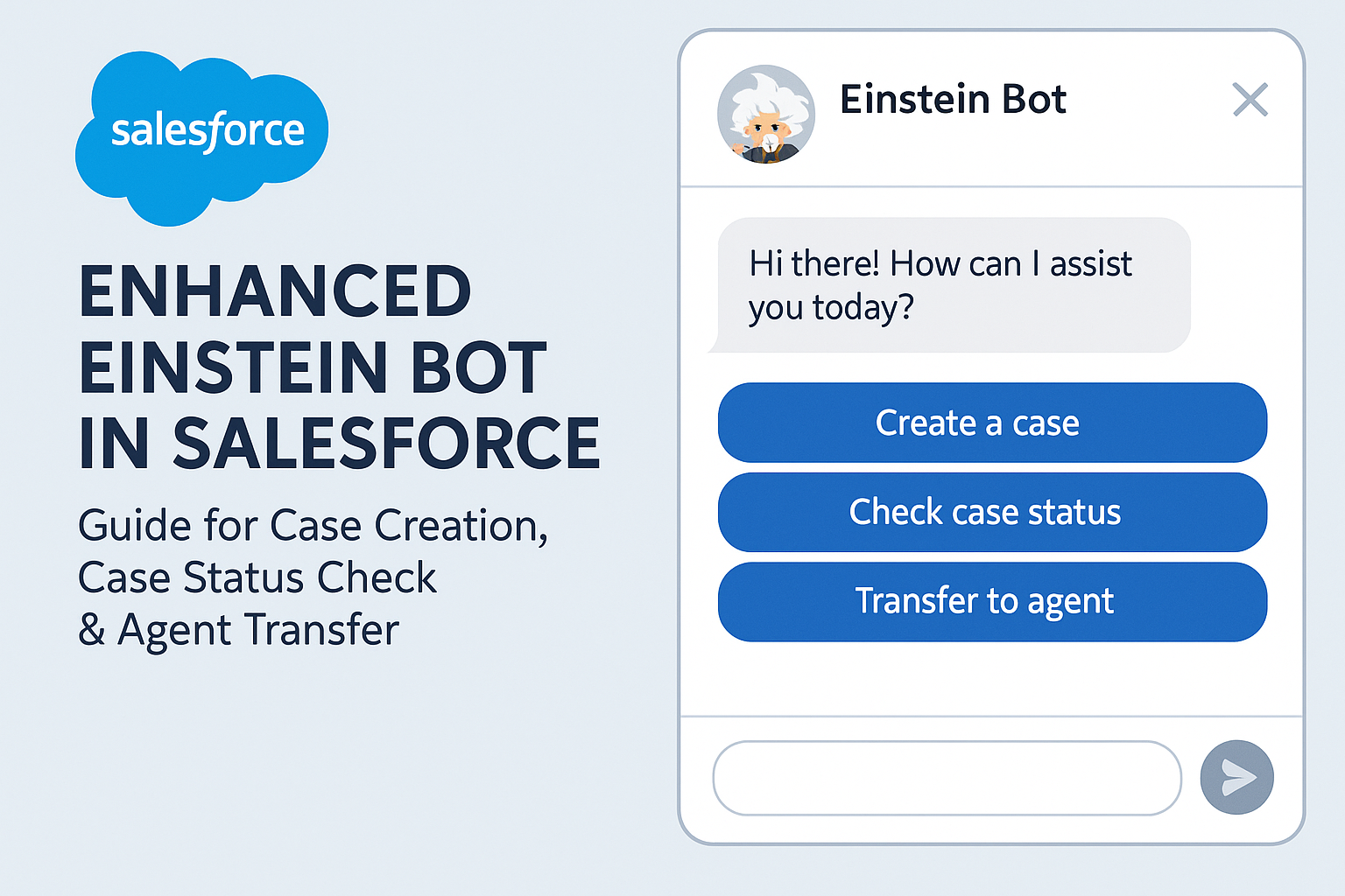 Build an Enhanced Einstein Bot in Salesforce: Guide for Case Creation, Case Status Check & Agent Transfer