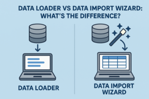 Data Loader Vs Data Import Wizard What S The Difference Vortexify Sync