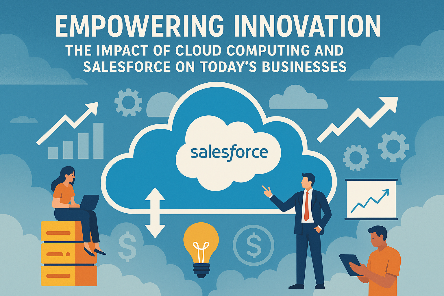 Empowering Innovation: The Impact of Cloud Computing and Salesforce on Today’s Businesses